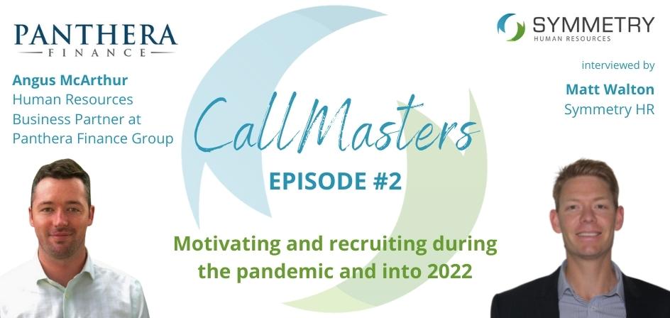 CallMasters Podcast: EPISODE #2 - Angus McArthur, Panthera Finance Group, on motivating and recruiting in difficult times Image