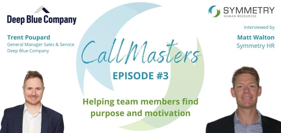 CallMasters Podcast: EPISODE #3 - Trent Poupard, Deep Blue Company, on team engagement and intrinsic versus extrinsic motivation Image