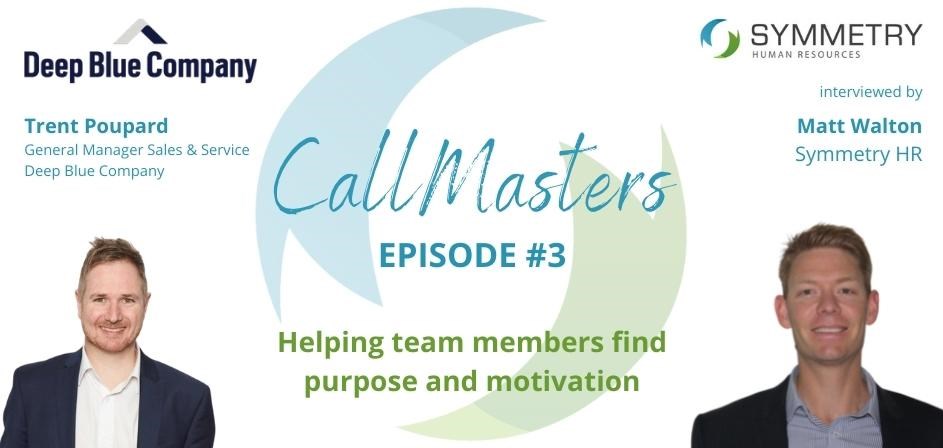 CallMasters Podcast: EPISODE #3 - Trent Poupard, Deep Blue Company, on team engagement and intrinsic versus extrinsic motivation Image