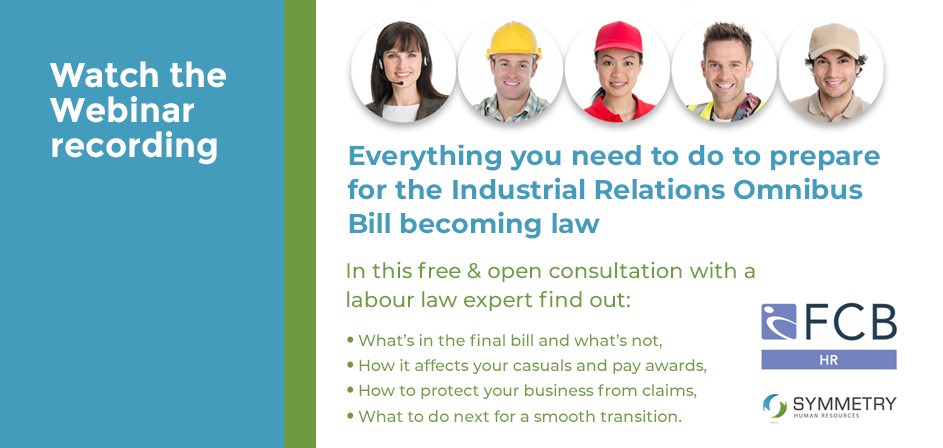 WATCH WEBINAR - Everything you need to do to prepare for the Industrial Relations Omnibus Bill becoming law Image