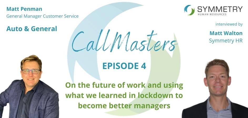 CallMasters Podcast: EPISODE #4 - Matt Penman, Auto & Legal, on the future of work and changing the way we manage Image